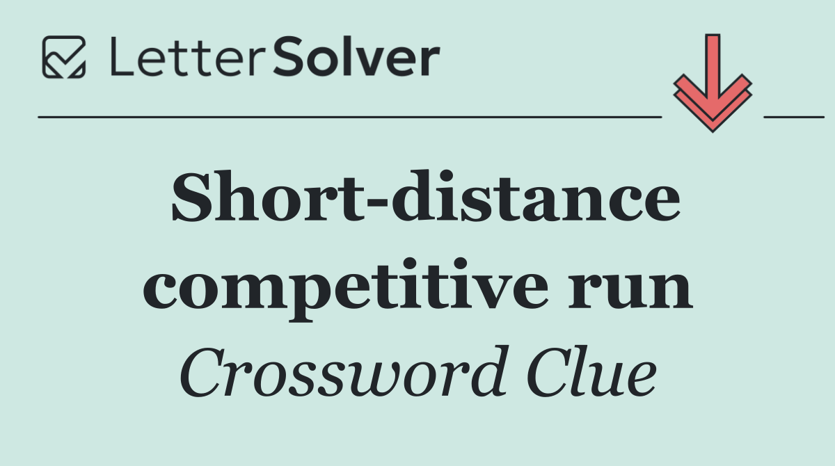 Short distance competitive run
