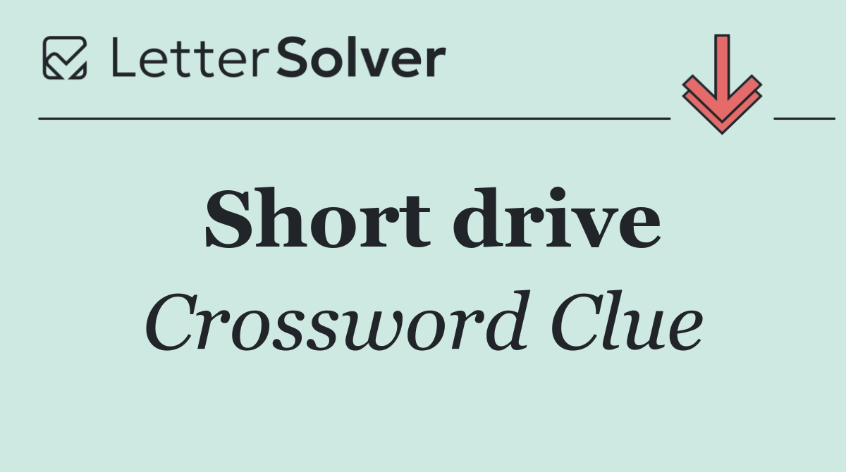 Short drive