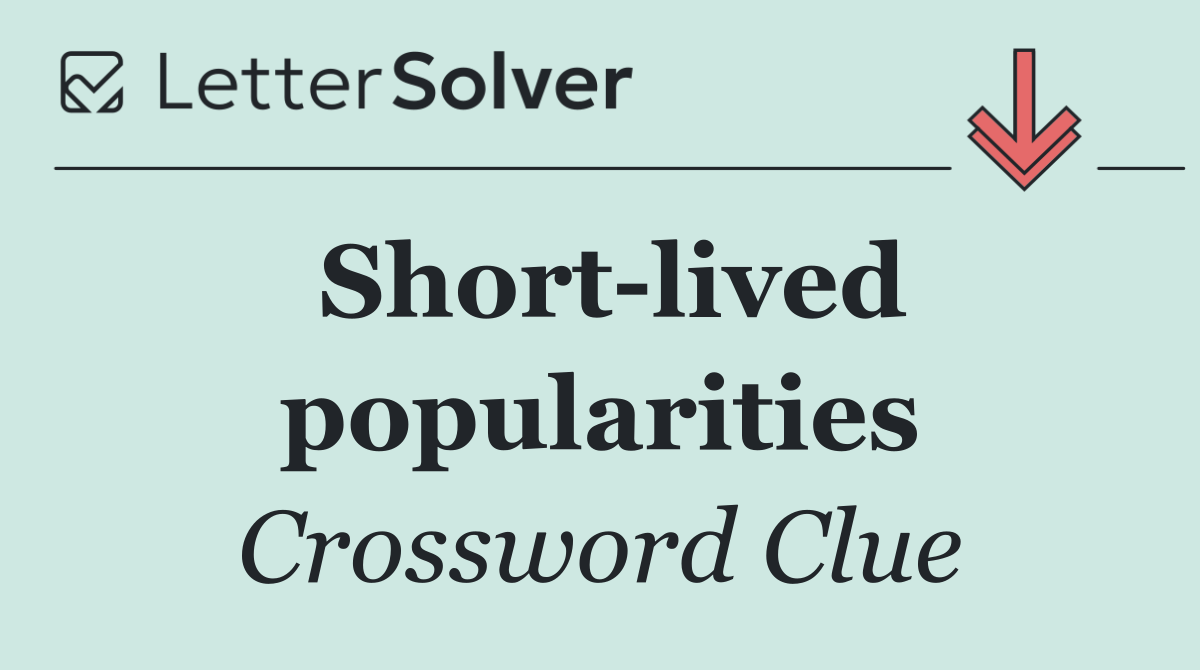 Short lived popularities