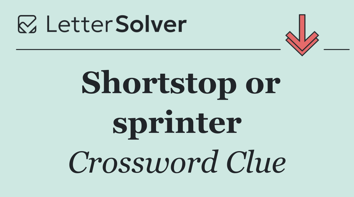 Shortstop or sprinter