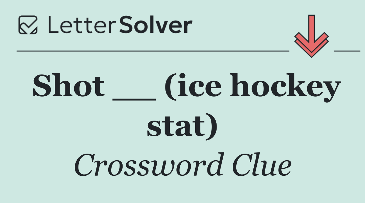 Shot __ (ice hockey stat)