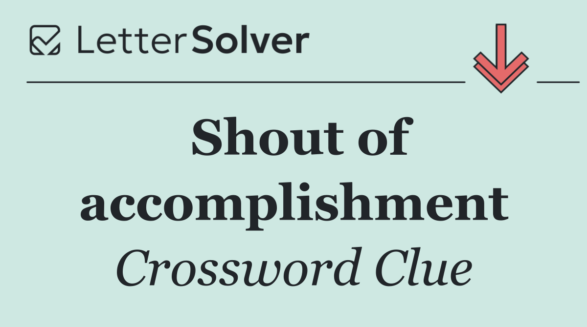 Shout of accomplishment
