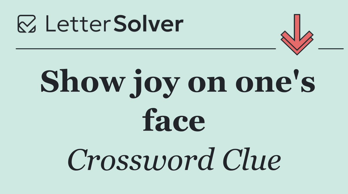Show joy on one's face