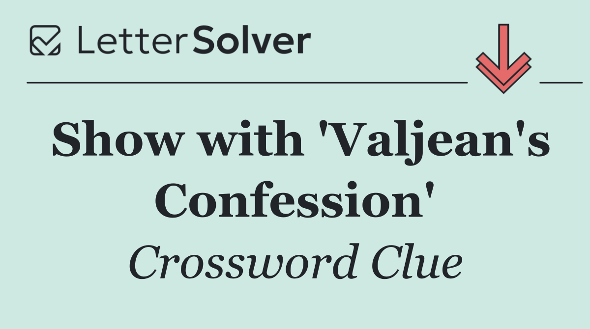 Show with 'Valjean's Confession'