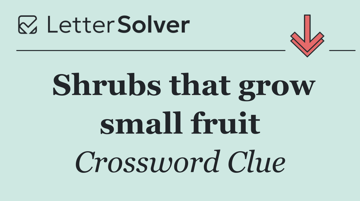 Shrubs that grow small fruit