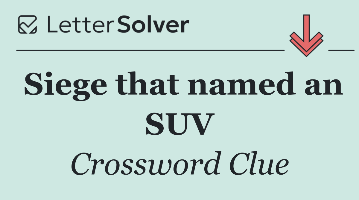 Siege that named an SUV