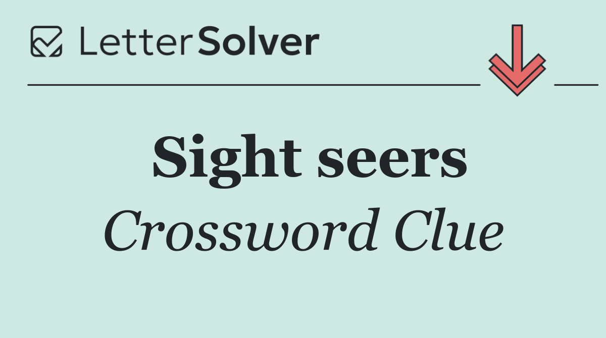 Sight seers
