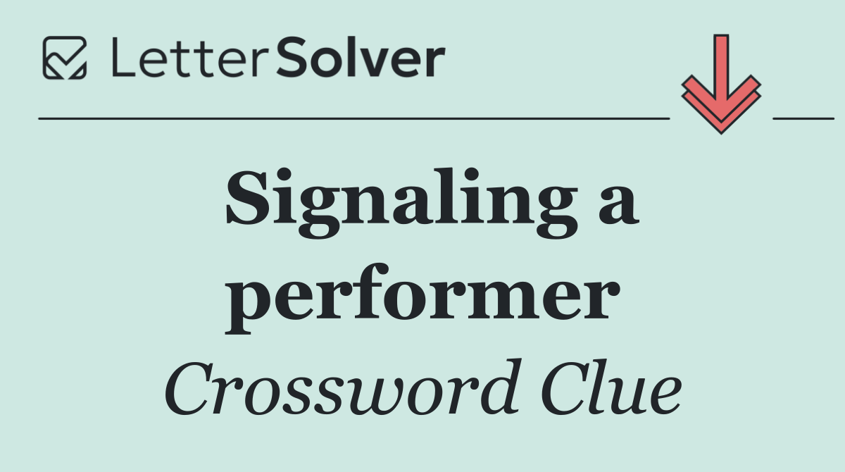 Signaling a performer