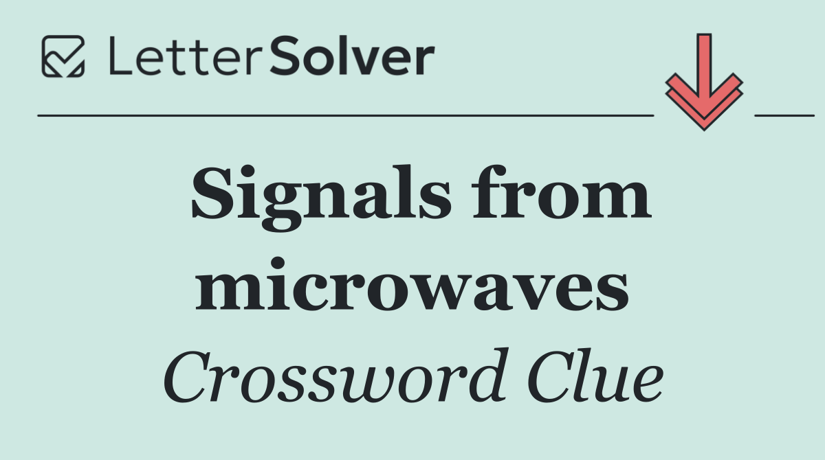 Signals from microwaves