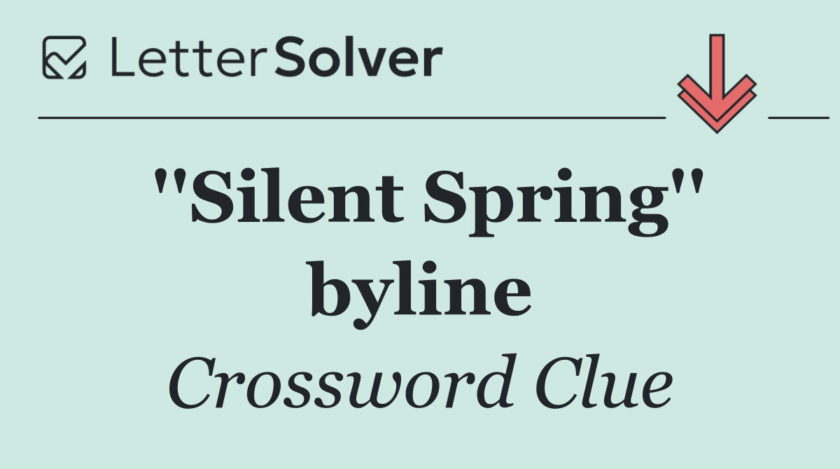 ''Silent Spring'' byline
