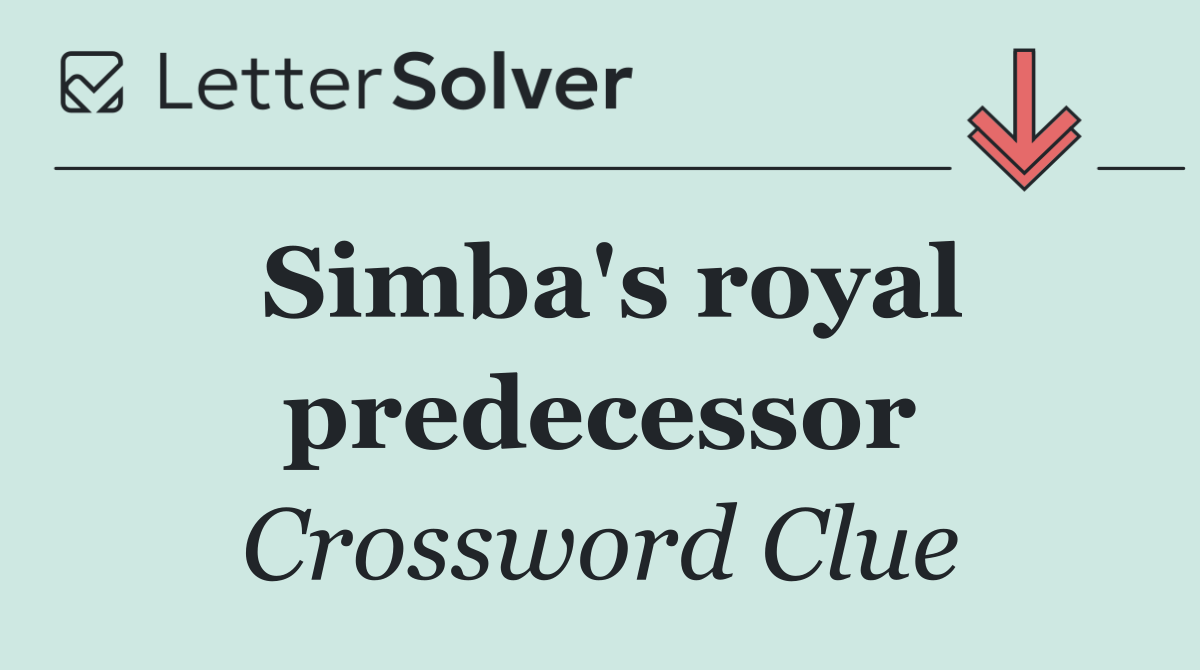 Simba's royal predecessor