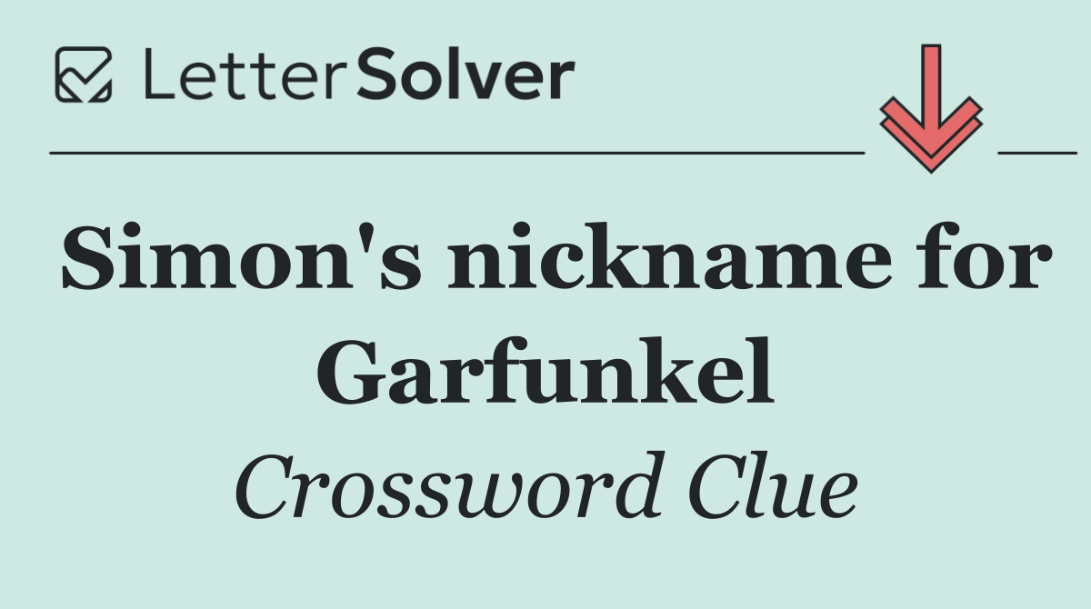 Simon's nickname for Garfunkel