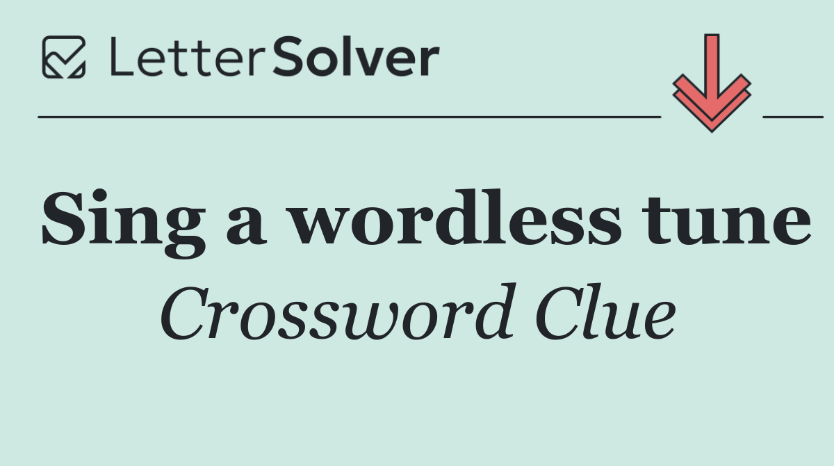 Sing a wordless tune