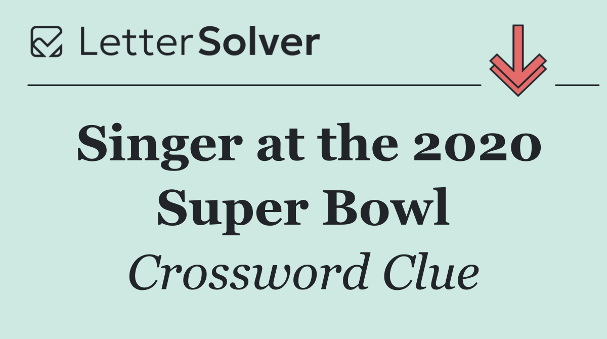 Singer at the 2020 Super Bowl