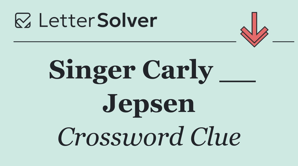 Singer Carly __ Jepsen