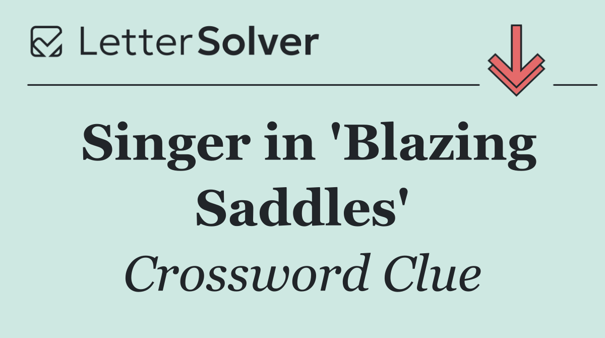 Singer in 'Blazing Saddles'