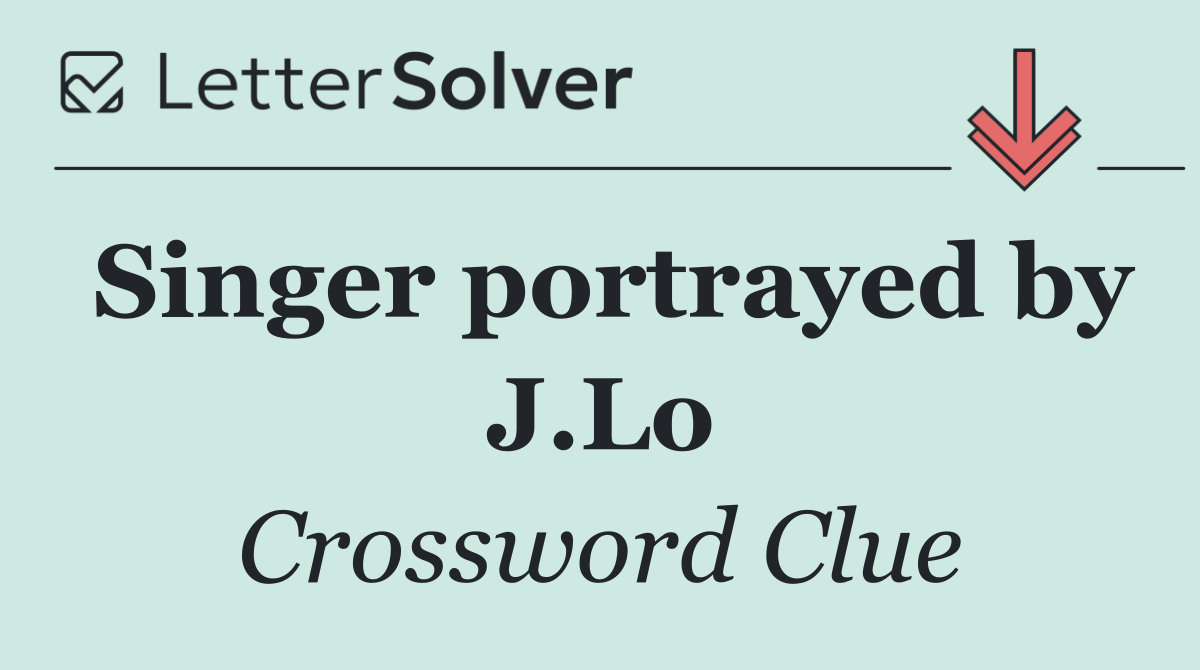 Singer portrayed by J.Lo