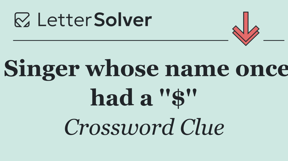 Singer whose name once had a ''$''