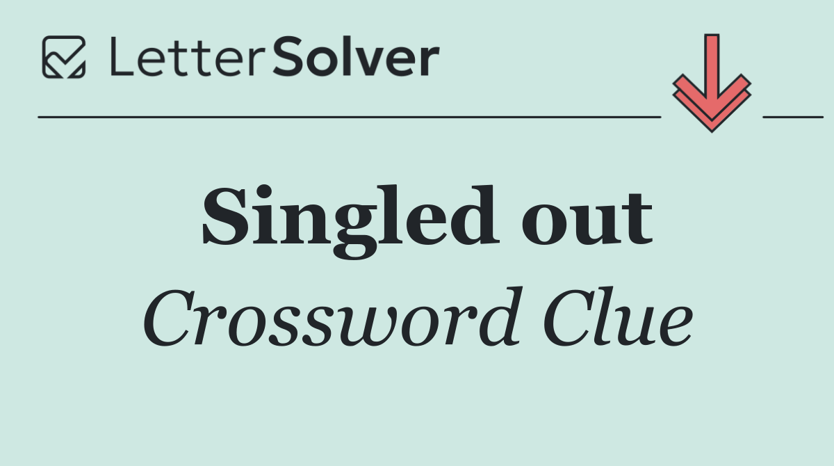 Singled out