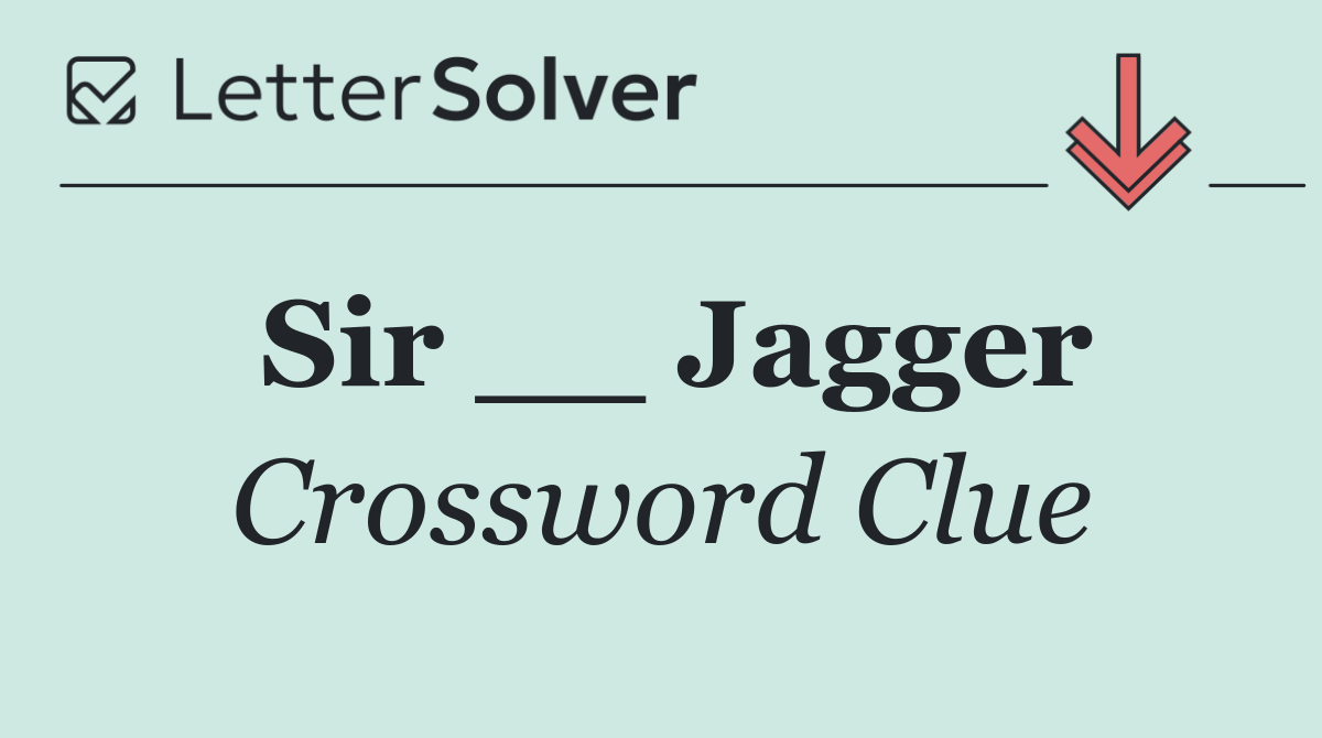 Sir __ Jagger