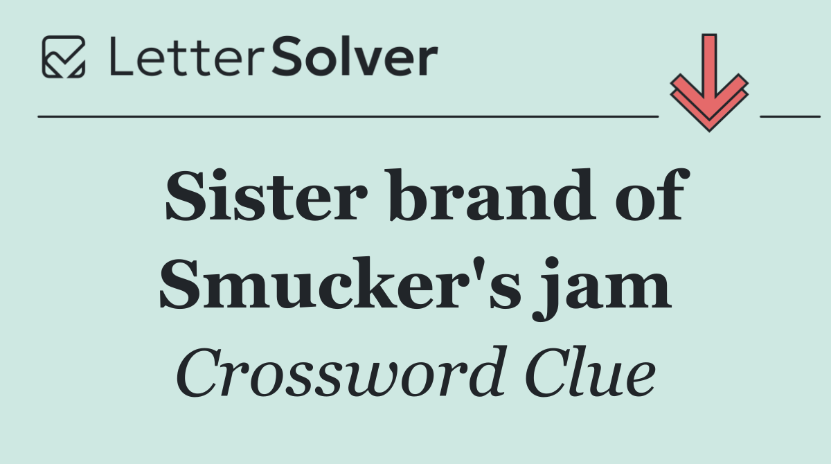 Sister brand of Smucker's jam