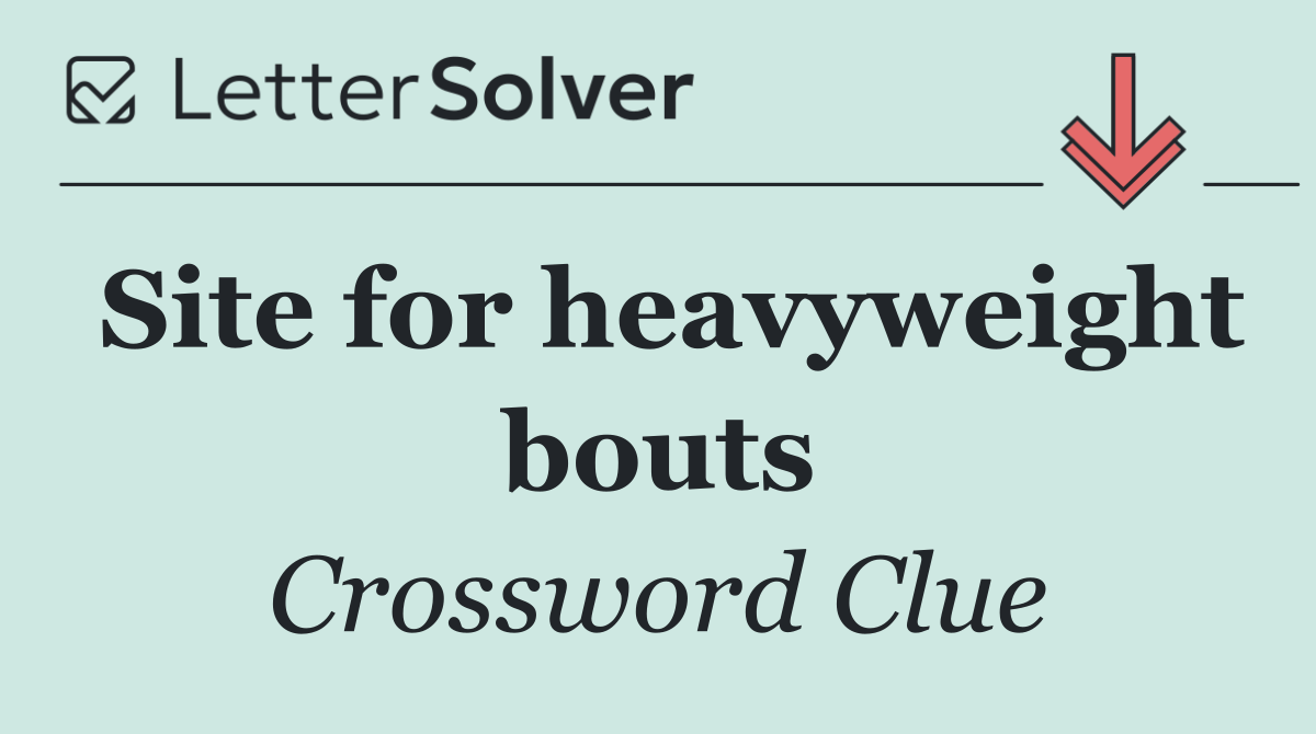 Site for heavyweight bouts
