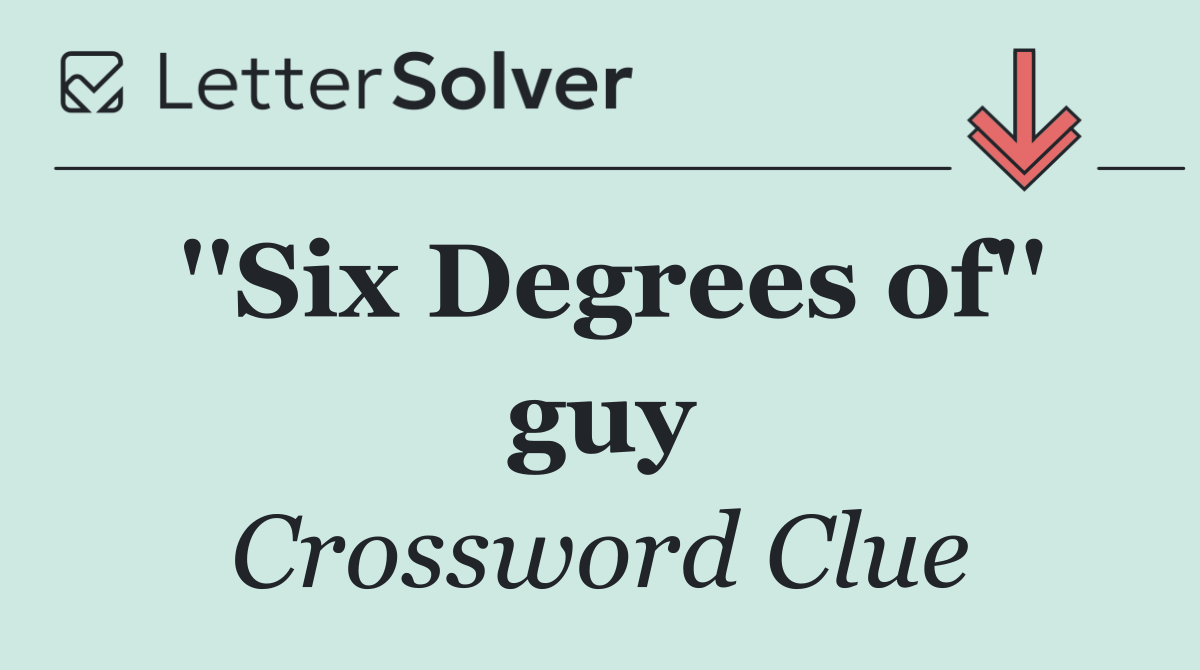 ''Six Degrees of'' guy