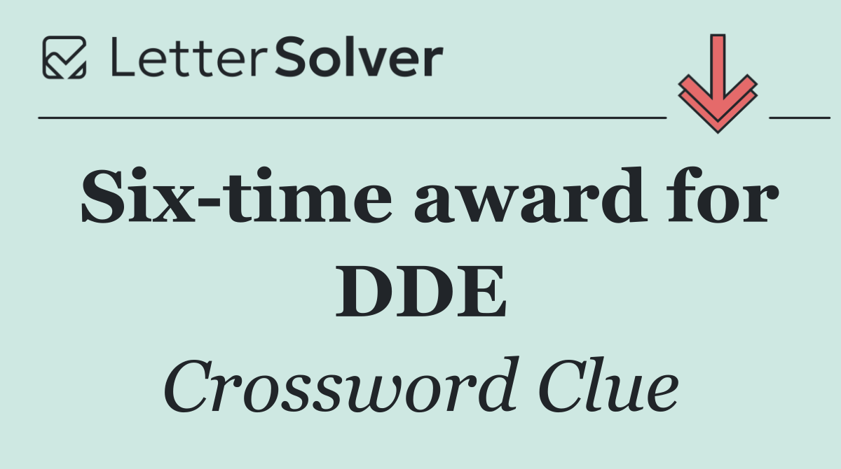Six time award for DDE
