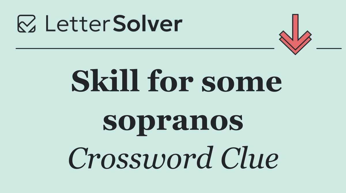 Skill for some sopranos