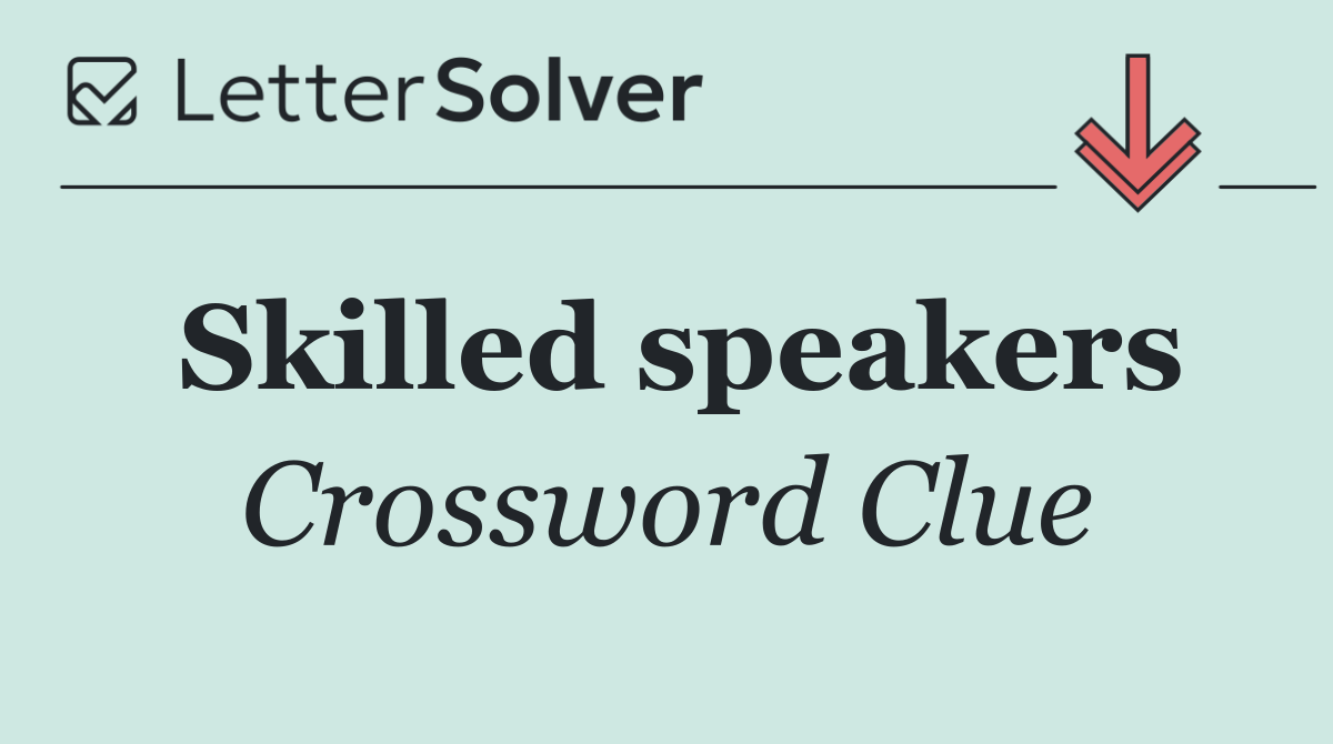 Skilled speakers