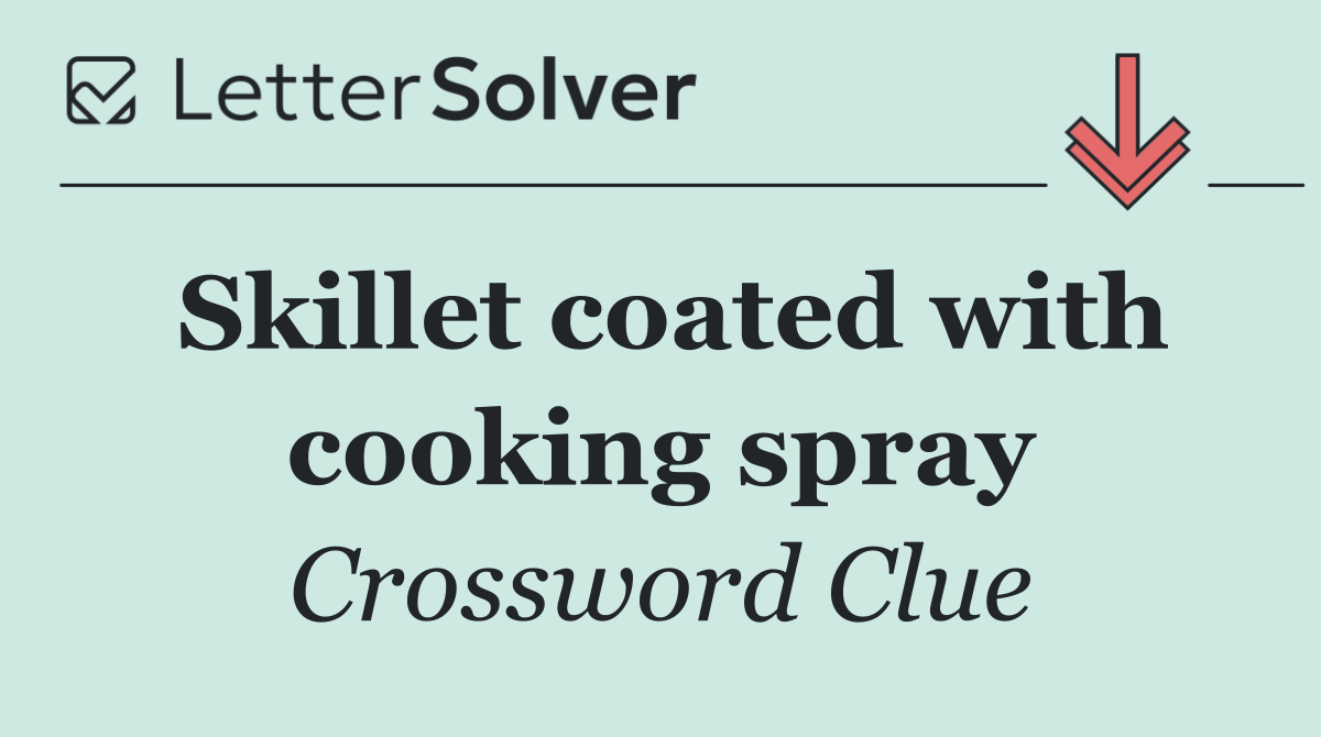 Skillet coated with cooking spray