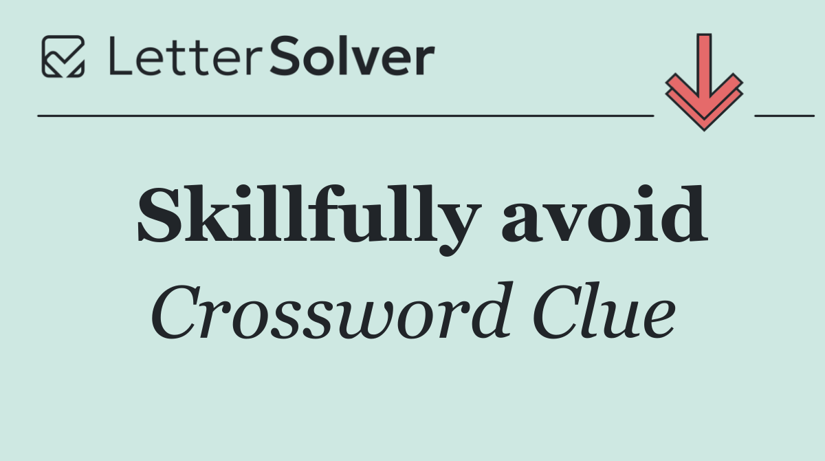 Skillfully avoid