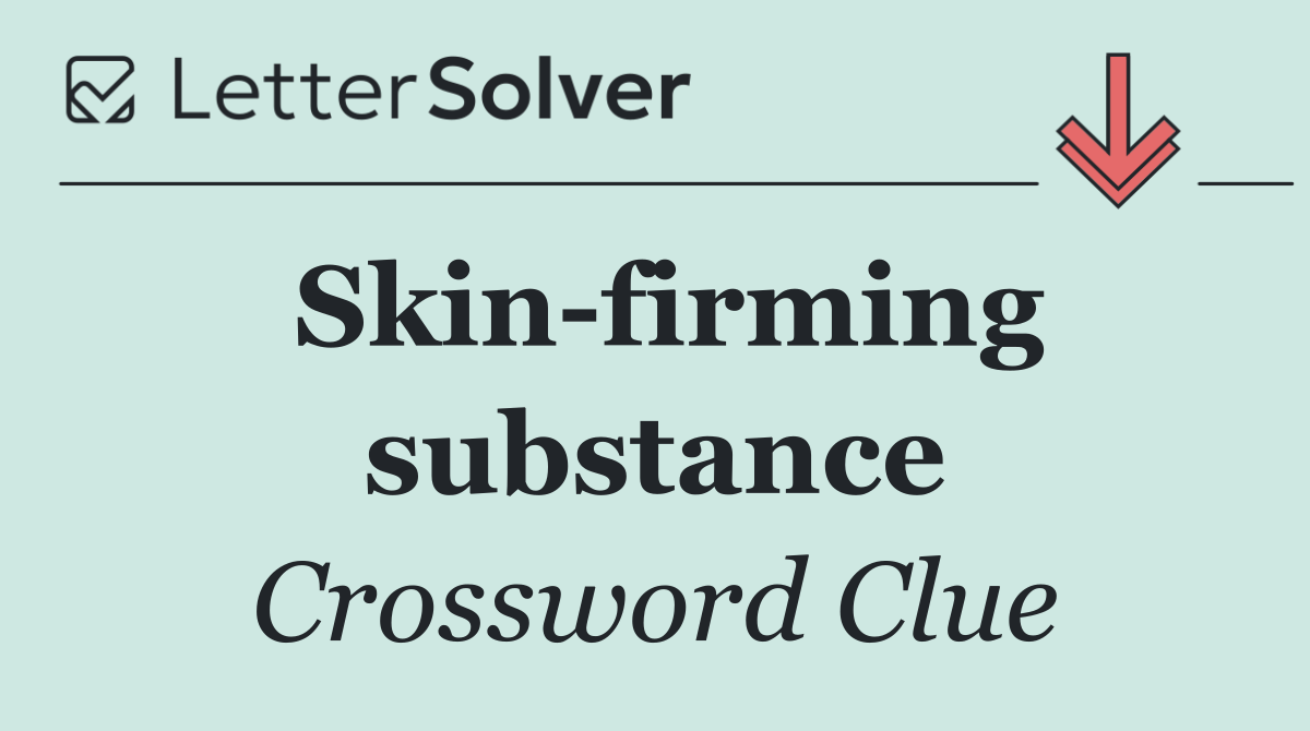 Skin firming substance