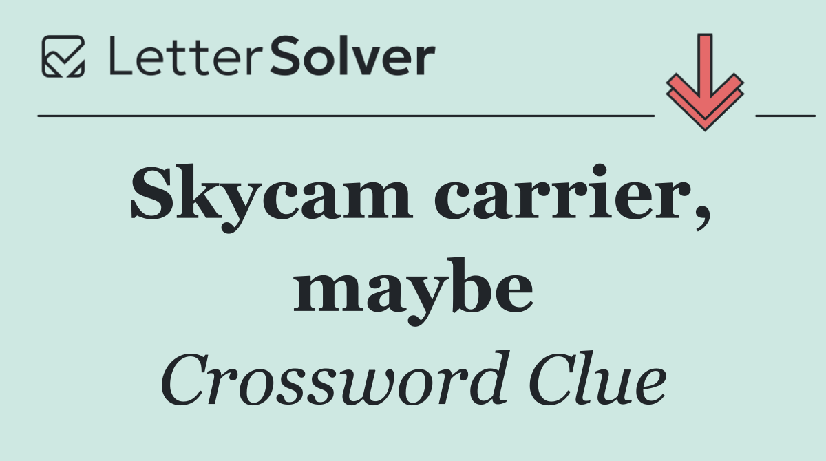 Skycam carrier, maybe