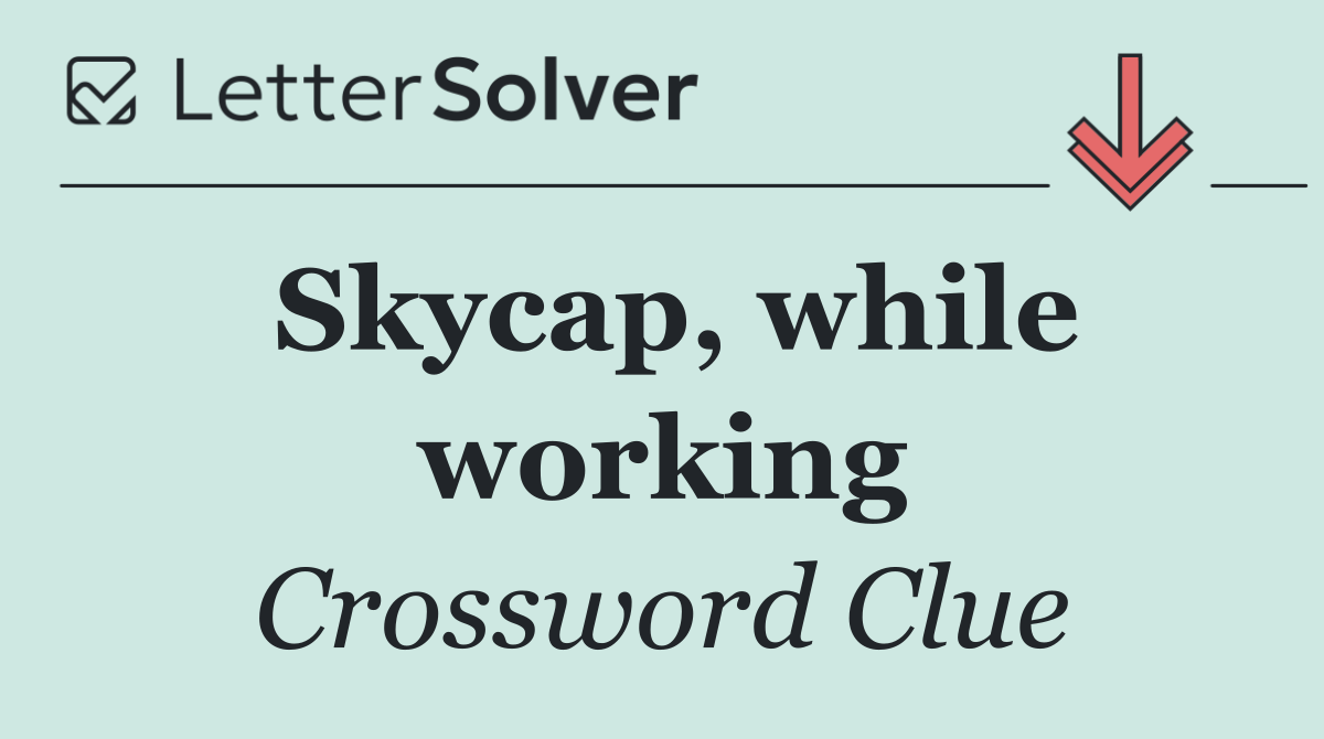 Skycap, while working