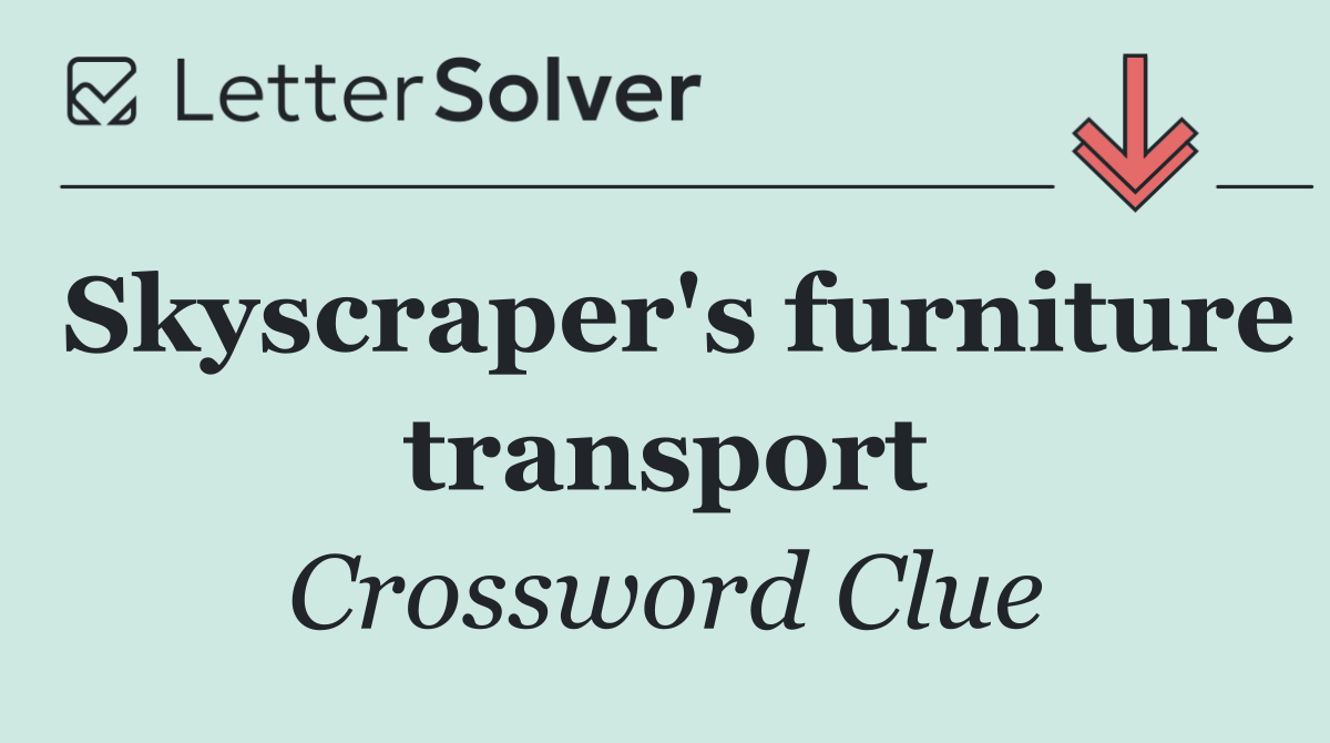 Skyscraper's furniture transport