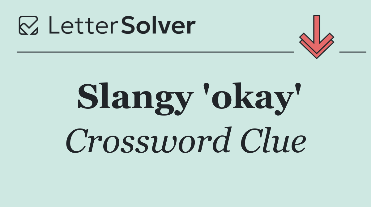Slangy 'okay'