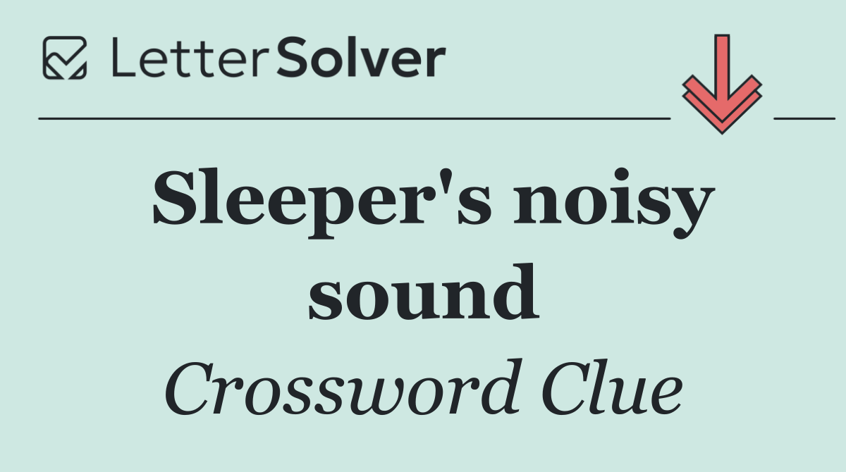 Sleeper's noisy sound