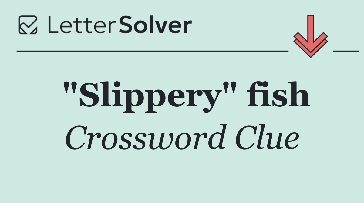 "Slippery" fish