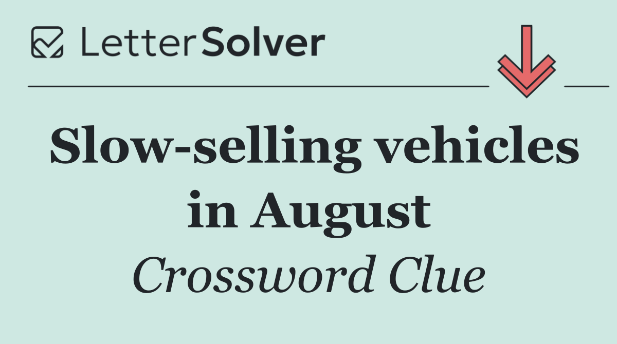 Slow selling vehicles in August
