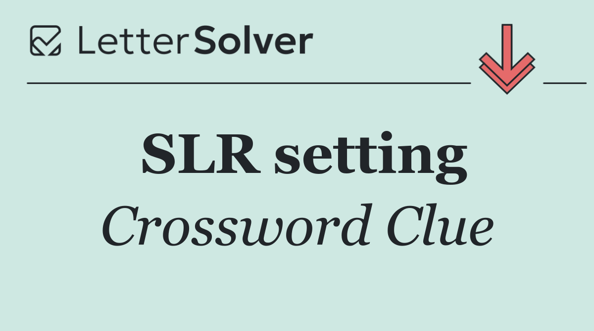 SLR setting