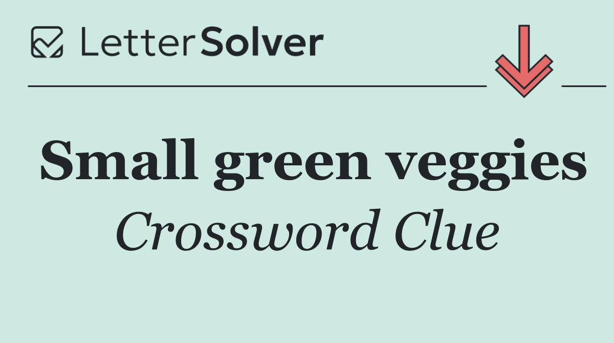 Small green veggies