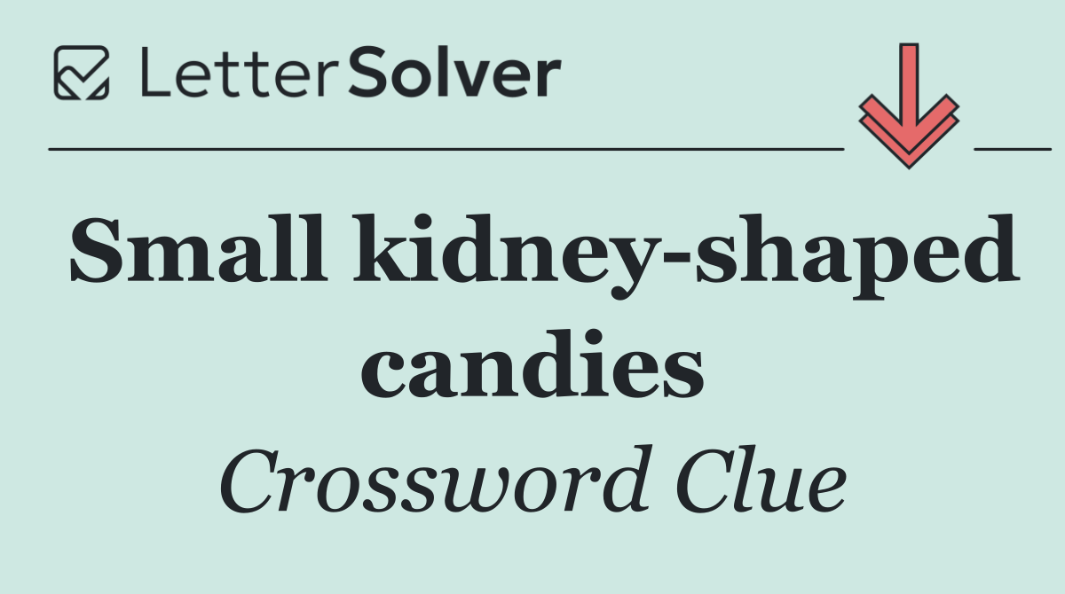 Small kidney shaped candies