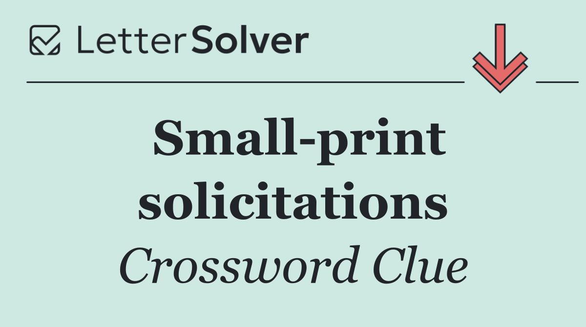 Small print solicitations