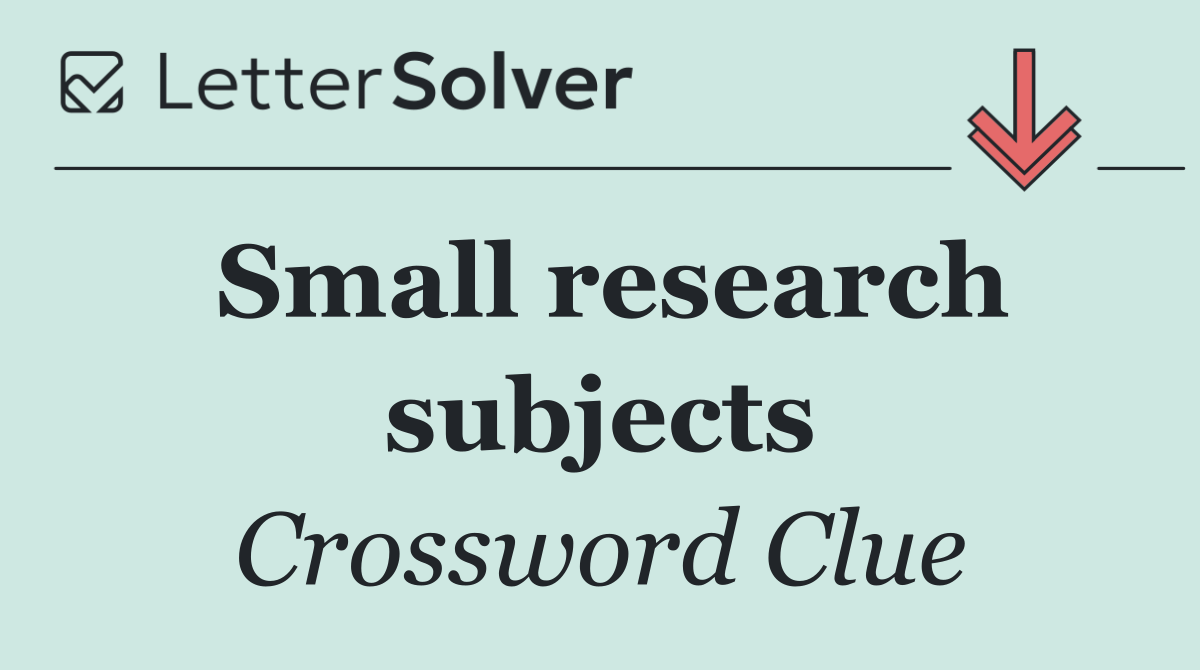 Small research subjects