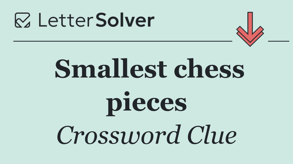 Smallest chess pieces