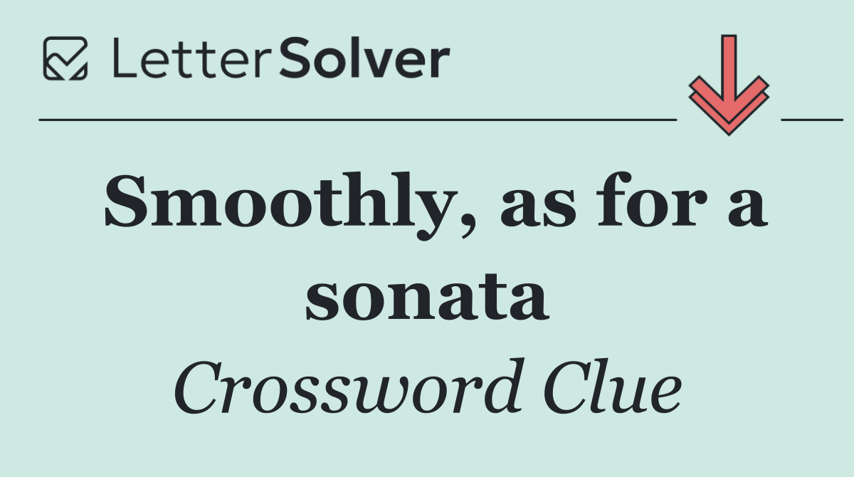 Smoothly, as for a sonata