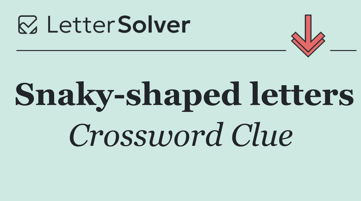 Snaky shaped letters
