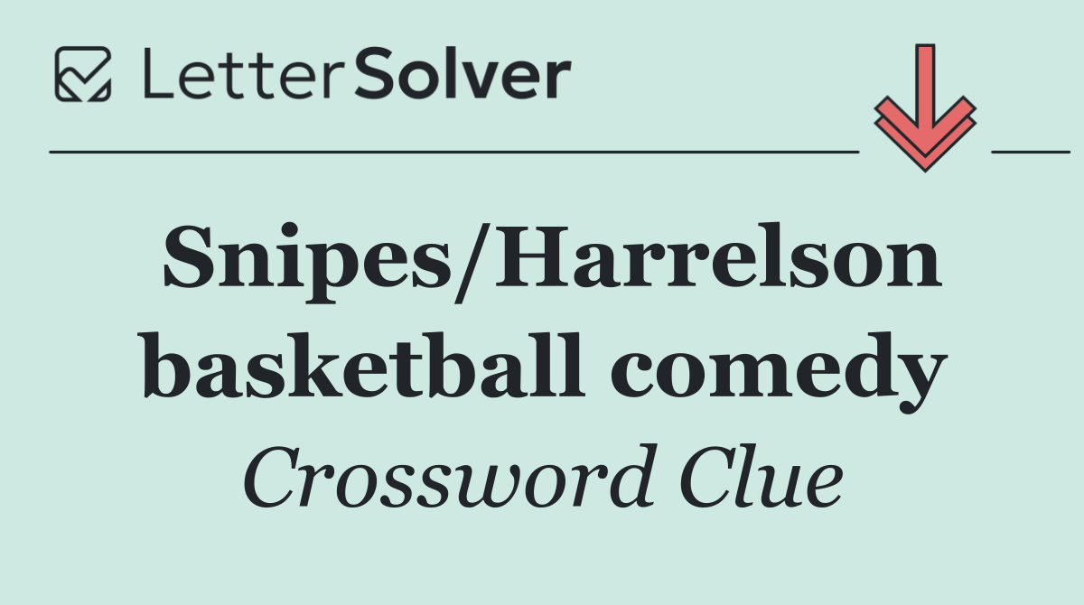 Snipes/Harrelson basketball comedy