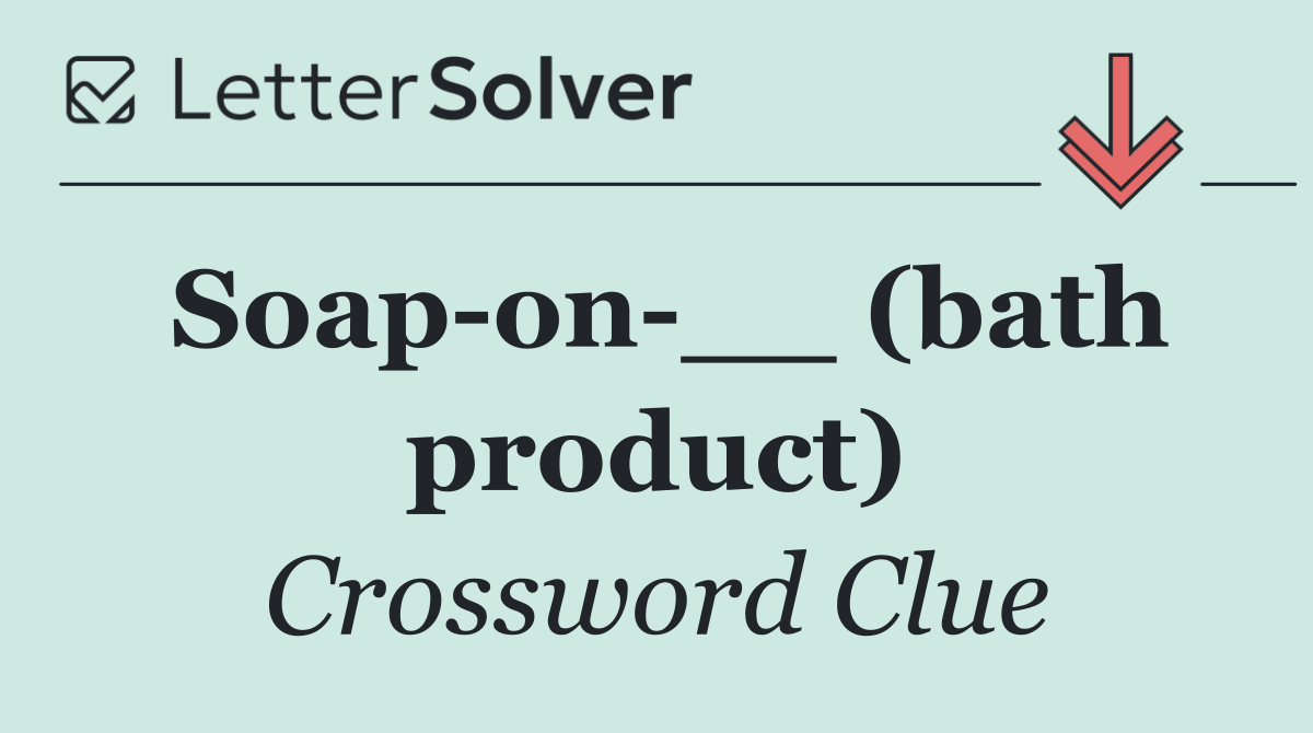 Soap on __ (bath product)